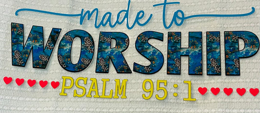 #426 MADE TO WORSHIP