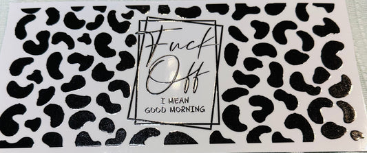 #144 F*CK OFF GOOD MORNING