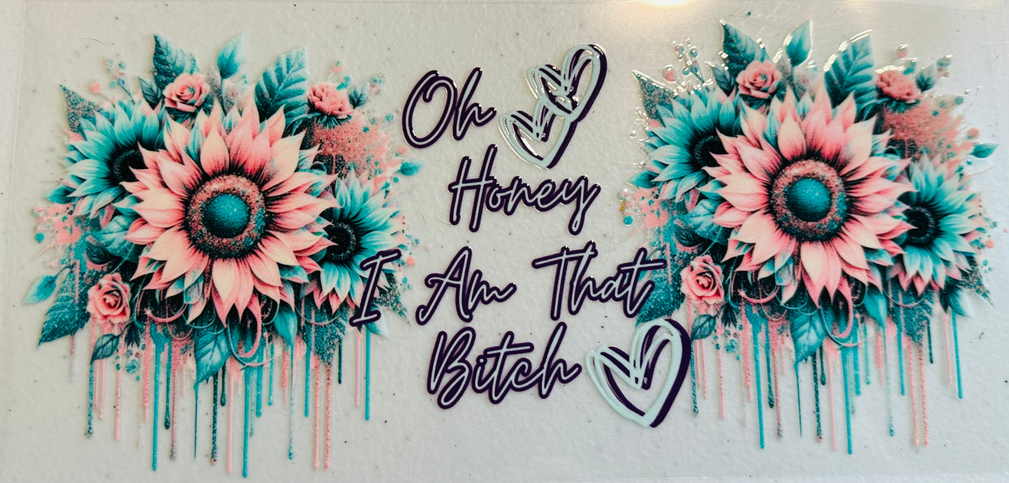 #140 OH HONEY I AM THAT B*TCH