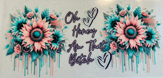 #140 OH HONEY I AM THAT B*TCH