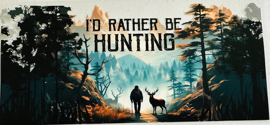 #71 I'D RATHER BE HUNTING