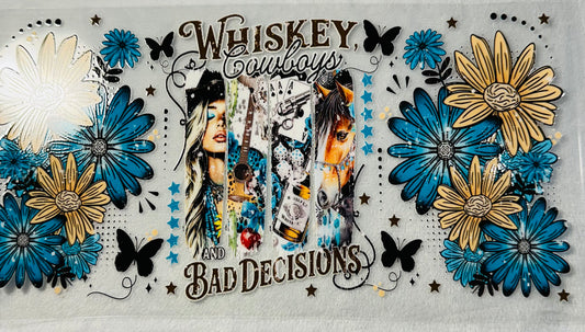 #465 WHISKEY COWBOYS BAD DECISIONS